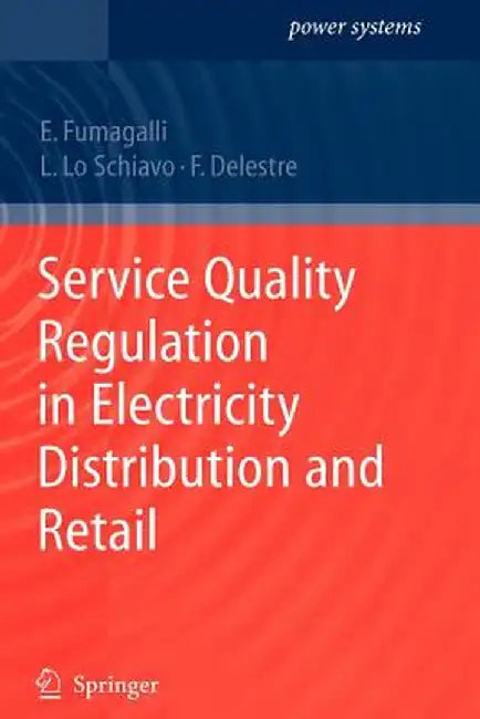 Service Quality Regulation in Electricity Distribution and Retail by Elena Fumagalli