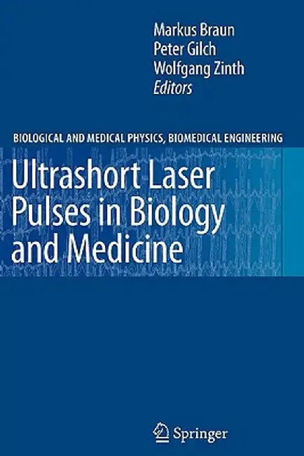 Ultrashort Laser Pulses in Biology and Medicine by Markus Braun