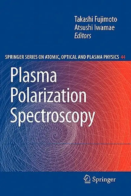 Plasma Polarization Spectroscopy by Takashi Fujimoto