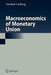 Macroeconomics of Monetary Union by Michael Carlberg