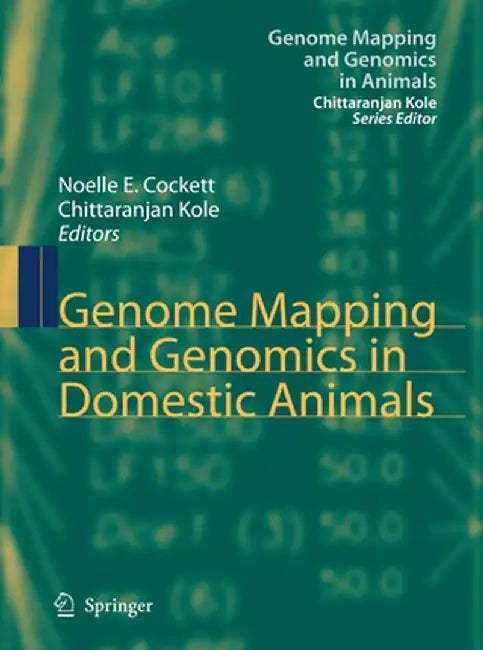 Genome Mapping and Genomics in Domestic Animals by Noelle E. Cockett