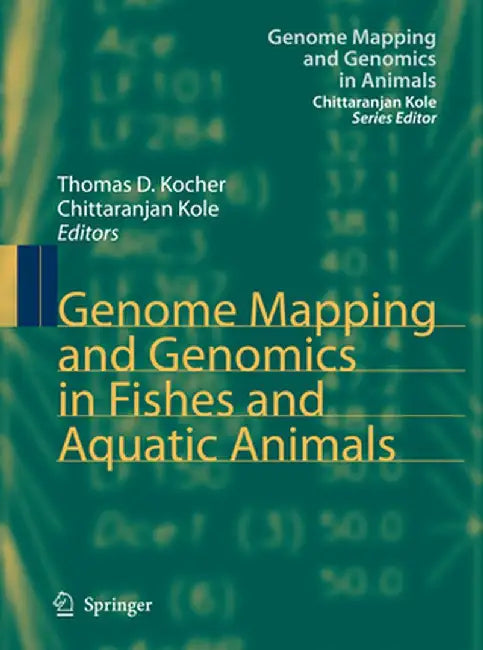 Genome Mapping and Genomics in Fishes and Aquatic Animals by Thomas D. Kocher