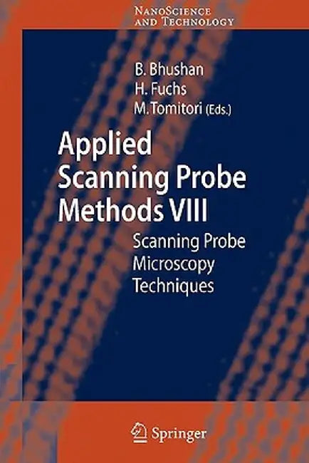 Applied Scanning Probe Methods VIII: Scanning Probe Microscopy Techniques by Bharat Bhushan
