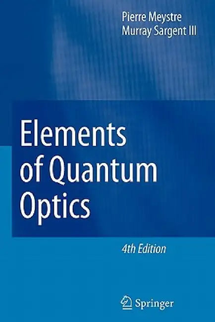 Elements of Quantum Optics by Pierre Meystre