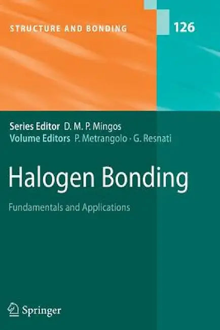 Halogen Bonding: Fundamentals and Applications by Pierangelo Metrangolo