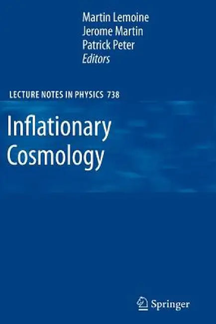 Inflationary Cosmology by Martin Lemoine