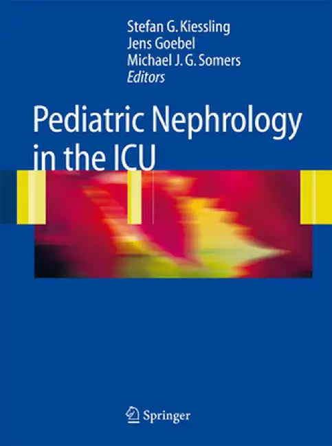 Pediatric Nephrology in the ICU by Stefan G. Kiessling