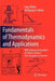 Fundamentals of Thermodynamics and Applications: With Historical Annotations and Many Citations from Avogadro to Zermelo by Ingo Müller