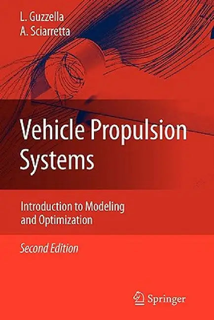 Vehicle Propulsion Systems: Introduction to Modeling and Optimization by Lino Guzzella
