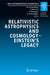 Relativistic Astrophysics and Cosmology - Einstein's Legacy: Proceedings of the Mpe/Usm/Mpa/Eso Joint Astronomy Conference Held in Munich, Germany, 7- by Bernd Aschenbach