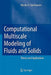 Computational Multiscale Modeling of Fluids and Solids: Theory and Applications by Martin Oliver Steinhauser