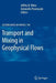 Transport and Mixing in Geophysical Flows by Jeffrey B. Weiss
