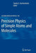 Precision Physics of Simple Atoms and Molecules by Savely G. Karshenboim