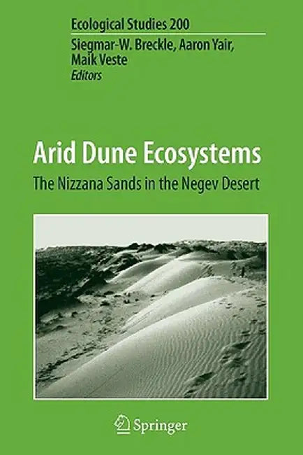 Arid Dune Ecosystems: The Nizzana Sands in the Negev Desert by Siegmar-W Breckle