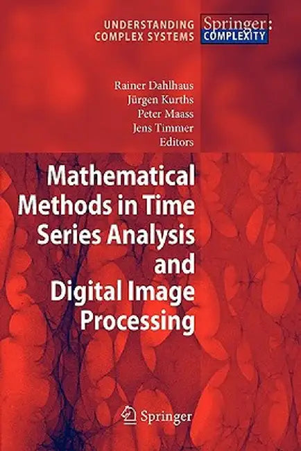 Mathematical Methods in Time Series Analysis and Digital Image Processing by Rainer Dahlhaus