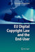 EU Digital Copyright Law and the End-User by Giuseppe Mazziotti