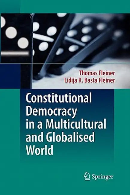 Constitutional Democracy in a Multicultural and Globalised World by Thomas Fleiner