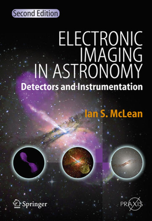 Electronic Imaging in Astronomy: Detectors and Instrumentation by Ian S. McLean