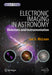 Electronic Imaging in Astronomy: Detectors and Instrumentation by Ian S. McLean
