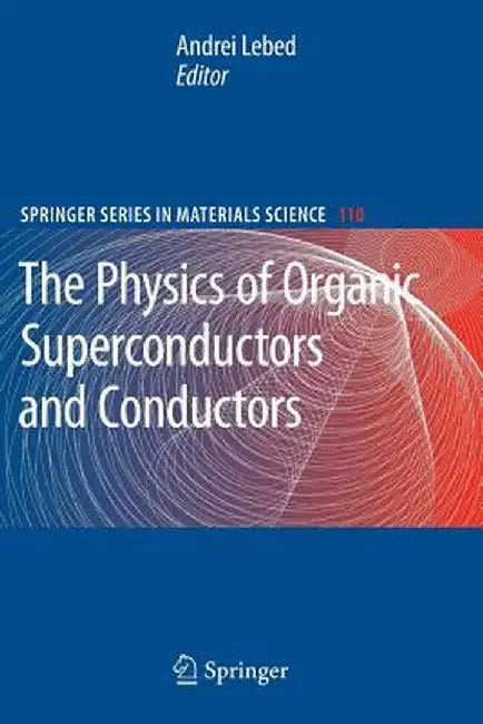 The Physics of Organic Superconductors and Conductors by Andrei Lebed