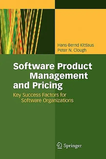 Software Product Management and Pricing: Key Success Factors for Software Organizations by Hans-Bernd Kittlaus