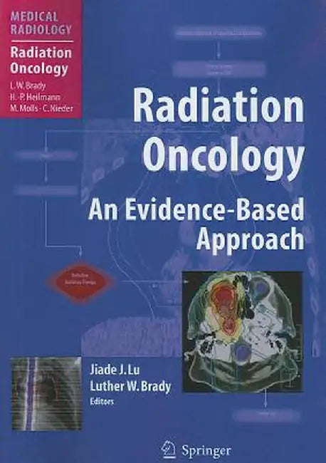 Radiation Oncology: An Evidence-Based Approach by Jiade J. Lu