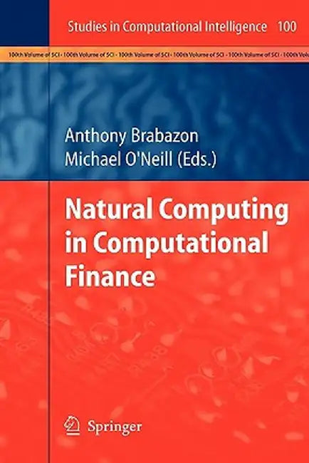 Natural Computing in Computational Finance by Anthony Brabazon