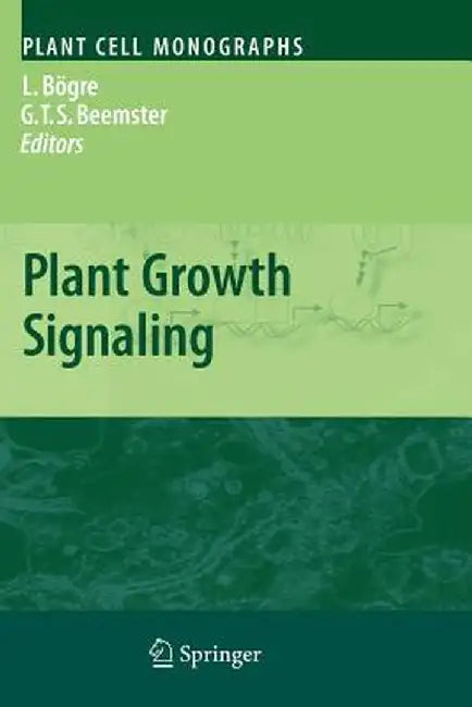 Plant Growth Signaling by Laszlo Bögre
