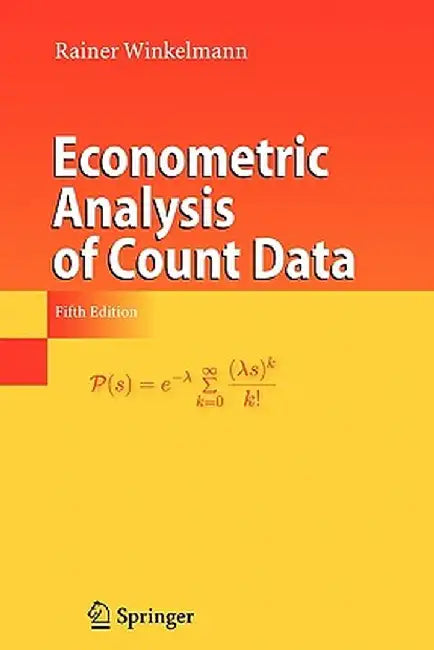 Econometric Analysis of Count Data by Rainer Winkelmann