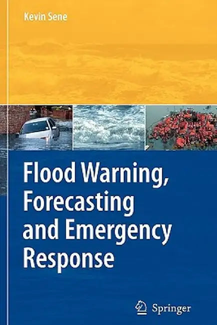 Flood Warning, Forecasting and Emergency Response by Kevin Sene