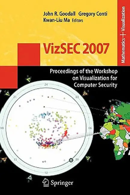 Vizsec 2007: Proceedings of the Workshop on Visualization for Computer Security by John R. Goodall