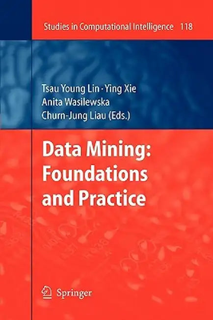 Data Mining: Foundations and Practice by Tsau Young Lin
