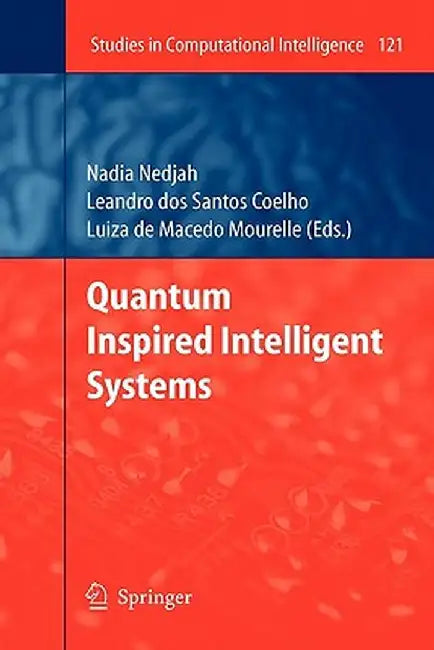 Quantum Inspired Intelligent Systems by Leandro Dos Santos Coelho