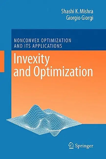 Invexity and Optimization by Shashi K. Mishra
