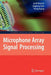 Microphone Array Signal Processing by Jacob Benesty
