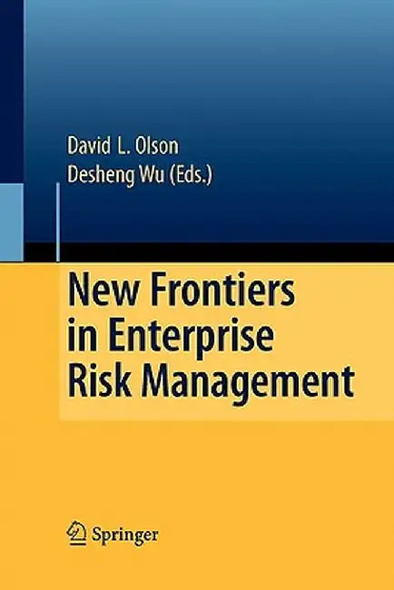 New Frontiers in Enterprise Risk Management by David L. Olson