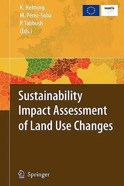 Sustainability Impact Assessment of Land Use Changes by Katharina Helming