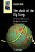 The Music of the Big Bang: The Cosmic Microwave Background and the New Cosmology by Amedeo Balbi