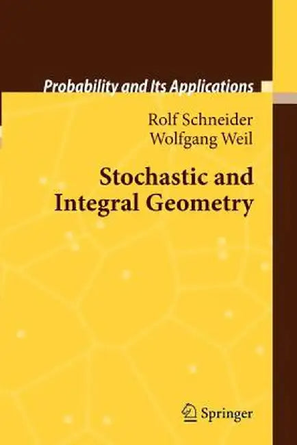 Stochastic and Integral Geometry by Rolf Schneider