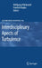 Interdisciplinary Aspects of Turbulence by Wolfgang Hillebrandt