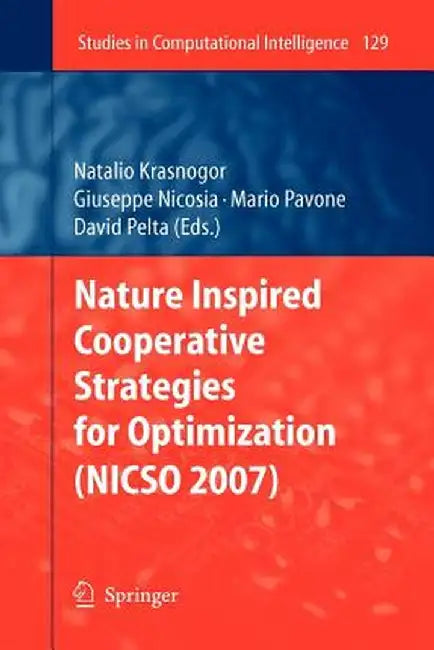 Nature Inspired Cooperative Strategies for Optimization (Nicso 2007) by Natalio Krasnogor