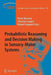 Probabilistic Reasoning and Decision Making in Sensory-Motor Systems by Pierre Bessière
