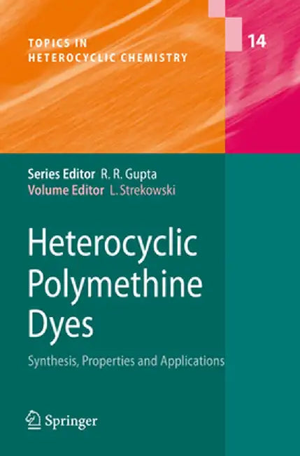 Heterocyclic Polymethine Dyes: Synthesis, Properties and Applications by Lucjan Strekowski