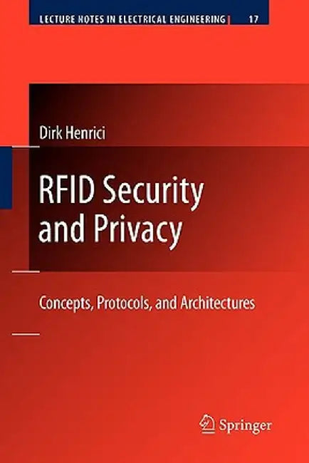 RFID Security and Privacy: Concepts, Protocols, and Architectures by Dirk Henrici