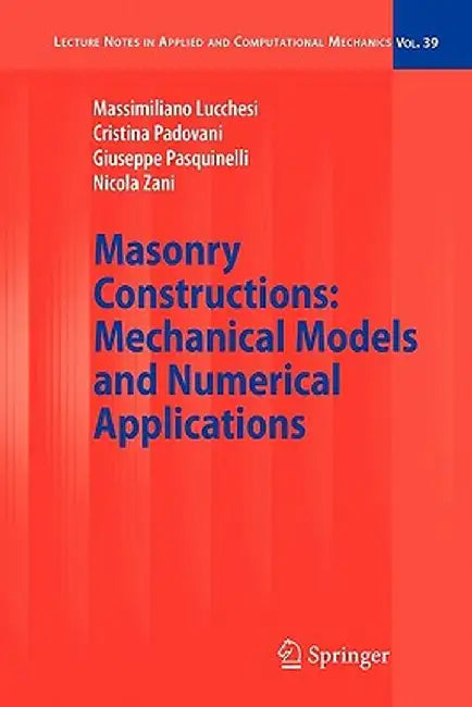 Masonry Constructions: Mechanical Models and Numerical Applications by Massimiliano Lucchesi