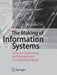 The Making of Information Systems: Software Engineering and Management in a Globalized World by Karl E. Kurbel