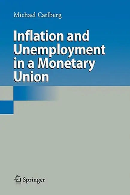 Inflation and Unemployment in a Monetary Union by Michael Carlberg