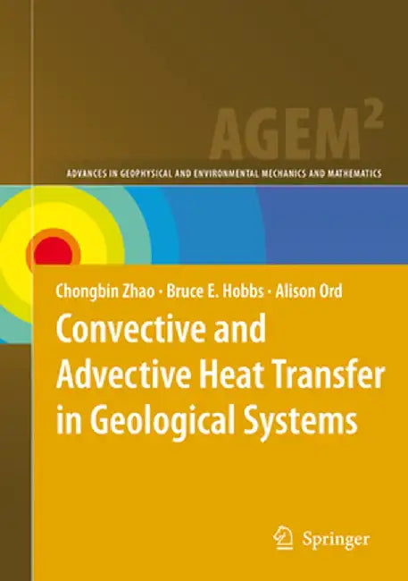 Convective and Advective Heat Transfer in Geological Systems by Chongbin Zhao