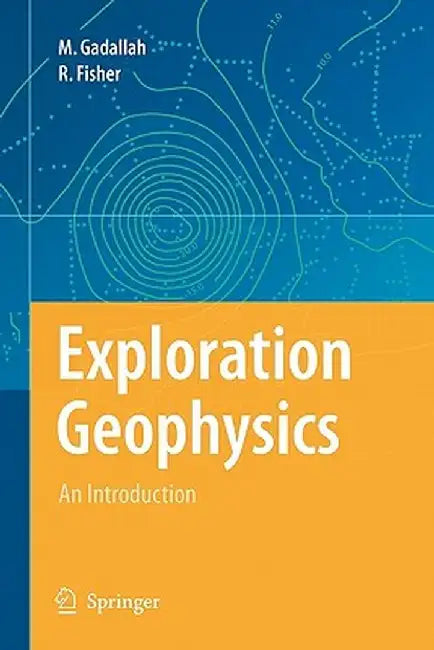 Exploration Geophysics by Mamdouh R. Gadallah