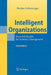 Intelligent Organizations: Powerful Models for Systemic Management by Markus Schwaninger